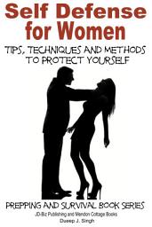 Icon image Self Defense for Women - Tips, Techniques and Methods to Protect Yourself