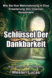 Icon image Schlüssel Der Dankbarkeit: Wie Sie Ihre Wahrnehmung in Eine Erweiterung Von Chancen Verwandeln