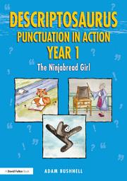 Icon image Descriptosaurus Punctuation in Action Year 1: The Ninjabread Girl