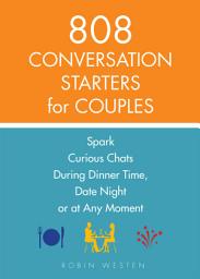 Icon image 808 Conversation Starters for Couples: Spark Curious Chats During Dinner Time, Date Night or Any Moment