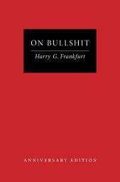 Icon image On Bullshit: Anniversary Edition