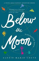 Icon image Below the Moon: The 8th Island Trilogy, Book 2, A Novel
