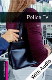 Icon image Police TV - With Audio Starter Level Oxford Bookworms Library: Edition 3