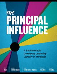 Icon image The Principal Influence: A Framework for Developing Leadership Capacity in Principals