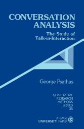 Icon image Conversation Analysis: The Study of Talk-in-Interaction