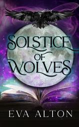 Icon image Solstice of Wolves: A Paranormal Romance on the Longest Night of the Year