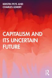Icon image Capitalism and Its Uncertain Future