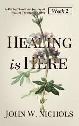 Icon image Healing is Here—Week 2: A 49-Day Devotional Journey of Healing Through the Bible