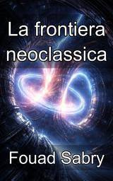 Icon image La frontiera neoclassica: Padroneggiare il trasporto e il confinamento delle particelle nelle geometrie magnetiche toroidali
