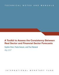 Icon image A Toolkit to Assess the Consistency Between Real Sector and Financial Sector Forecasts