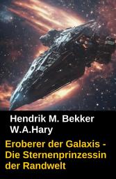 Icon image Eroberer der Galaxis - Die Sternenprinzessin der Randwelt