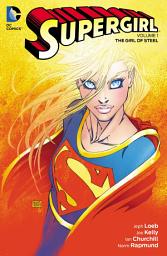 Icon image Supergirl (2005-2011): The Girl of Steel