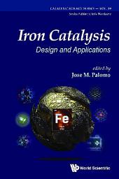 Icon image Iron Catalysis: Design and Applications