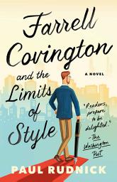Icon image Farrell Covington and the Limits of Style: A Novel