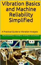 Icon image Vibration Basics and Machine Reliability Simplified : A Practical Guide to Vibration Analysis
