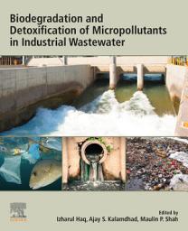 Icon image Biodegradation and Detoxification of Micropollutants in Industrial Wastewater