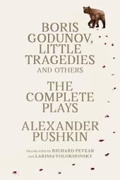 Icon image Boris Godunov, Little Tragedies, and Others: The Complete Plays