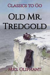 Icon image Old Mr. Tredgold: Restored Classics to Go Edition