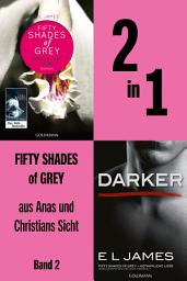 Icon image 2in1 Fifty Shades of Grey aus Anas und Christians Sicht: Gefährliche Liebe und Darker in einem Band