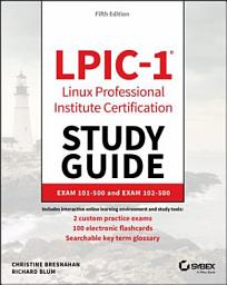 Icon image LPIC-1 Linux Professional Institute Certification Study Guide: Exam 101-500 and Exam 102-500, Edition 5
