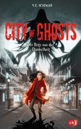 Icon image City of Ghosts - Der Bote aus der Dunkelheit: Das fesselnde Finale der Geister-Trilogie