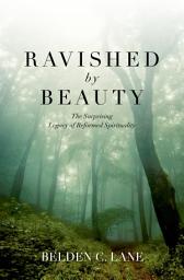 Icon image Ravished by Beauty: The Surprising Legacy of Reformed Spirituality
