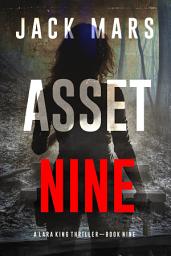 Icon image Asset Nine (A Lara King Espionage Thriller—Book 9)