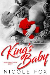 Icon image King's Baby: A Dark Bad Boy Mafia Romance