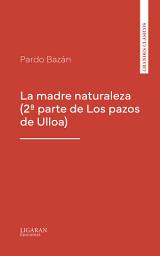 Icon image La madre naturaleza (2a parte de Los pazos de Ulloa)