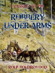 Icon image Robbery under Arms: Restored Classics to Go Edition