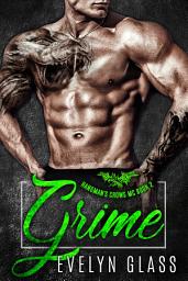 Icon image Grime (Book 2): A Dark Contemporary Bad Boy Motorcycle Club Romance