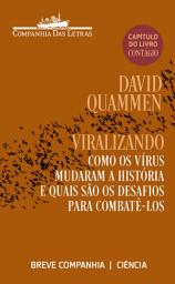 Icon image Viralizando: Como os vírus mudaram a história e quais são os desafios para combatê-los (capítulo do livro Contágio)