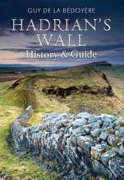 Icon image Hadrian's Wall: History and Guide