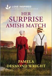 Icon image Her Surprise Amish Match: An Uplifting Inspirational Romance
