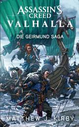 Icon image Assassin's Creed Valhalla: Die Geirmund Saga: Roman zum Game