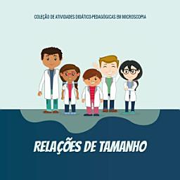 Icon image Coleção de atividades didático-pedagógicas em microscopia : relações de tamanho