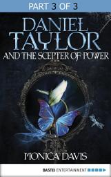 Icon image Daniel Taylor and the Scepter of Power: Part 3 of 3