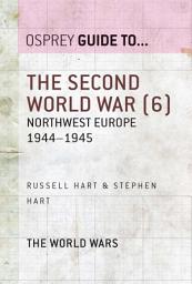 Icon image The Second World War (6): Northwest Europe 19441945