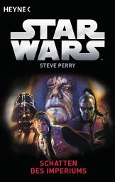 Icon image Star WarsTM: Schatten des Imperiums: Roman
