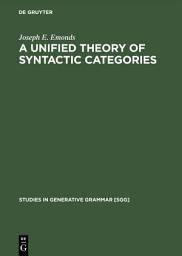 Icon image A Unified Theory of Syntactic Categories