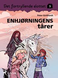 Icon image Det fortryllende slottet 9 - Enhjørningens tårer