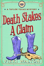 Icon image Death Stakes A Claim: A down home country cozy mystery with a pie-baking, horse-riding sleuth
