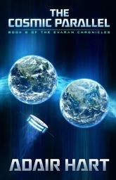 Icon image The Cosmic Parallel: Book 8 of the Evaran Chronicles