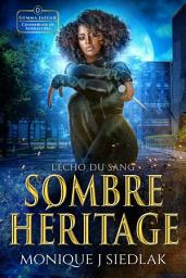 Icon image Sombre Héritage: L'Écho du Sang