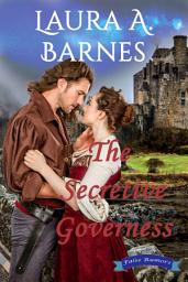 Icon image The Secretive Governess: A Scottish Highlander Hero Second Chance Historical Romance