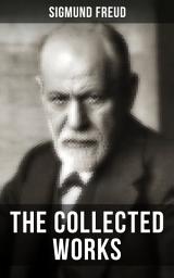 Icon image The Collected Works of Sigmund Freud: The Interpretation of Dreams, Psychopathology of Everyday Life, Dream Psychology, Three Contributions to the Theory of Sex, Beyond the Pleasure Principle, Totem and Taboo, Leonardo da Vinci…