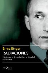 Icon image Radiaciones I: Diarios de la Segunda Guerra Mundial (1939-1943)