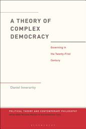 Icon image A Theory of Complex Democracy: Governing in the Twenty-First Century
