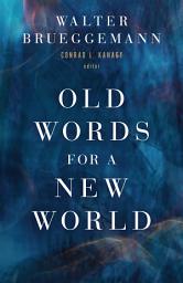 Icon image Old Words for a New World