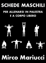 Icon image Schede maschili per allenarsi in palestra e a corpo libero.